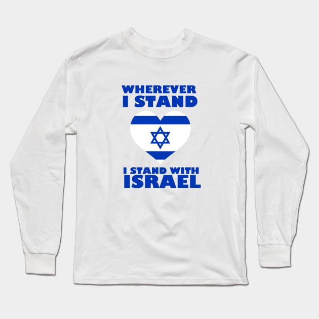 wherever i stand i stand with israel Long Sleeve T-Shirt by AbundanceSeed